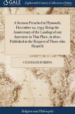 Cover of A Sermon Preached at Plymouth, December 22, 1793; Being the Anniversary of the Landing of Our Ancestors in That Place, in 1620. Published at the Request of Those Who Heard It