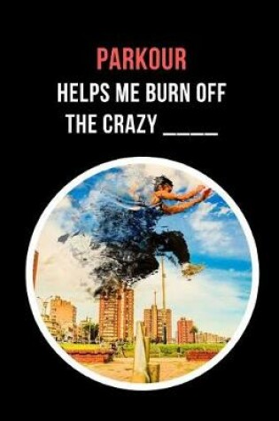 Cover of Parkour Helps Me Burn Off The Crazy