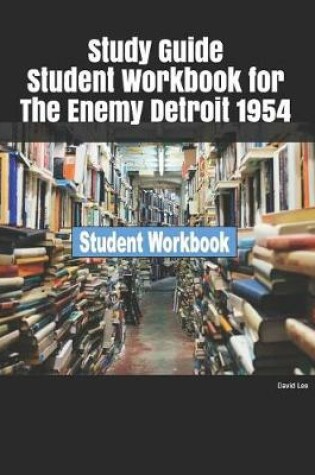 Cover of Study Guide Student Workbook for the Enemy Detroit 1954