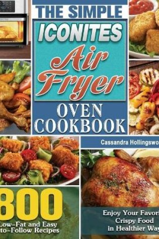 Cover of The Simple Iconites Air Fryer Oven Cookbook