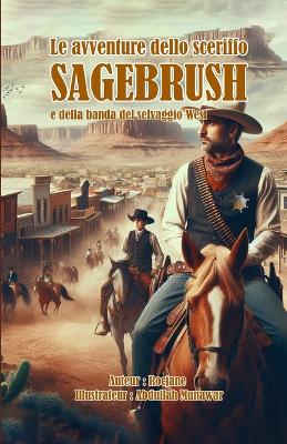 Book cover for Le avventure dello sceriffo Sagebrush e della banda del selvaggio West