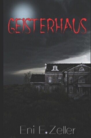 Cover of Eni E. Zeller - Geisterhaus