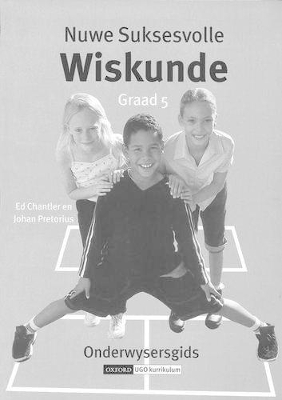 Book cover for Nuwe suksesvolle wiskunde: Gr 5: Onderwysersgids