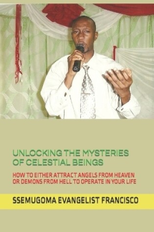 Cover of Unlocking the Mysteries of Celestial Beings