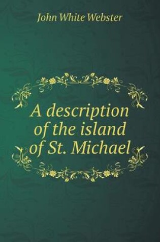 Cover of A description of the island of St. Michael