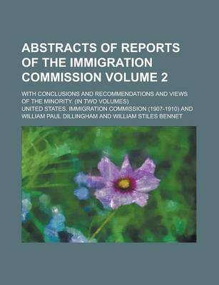Book cover for Abstracts of Reports of the Immigration Commission; With Conclusions and Recommendations and Views of the Minority. (in Two Volumes) Volume 2