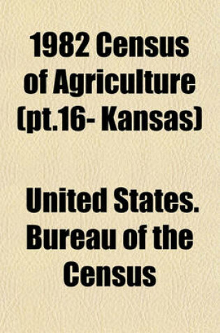 Cover of 1982 Census of Agriculture (PT.16- Kansas)