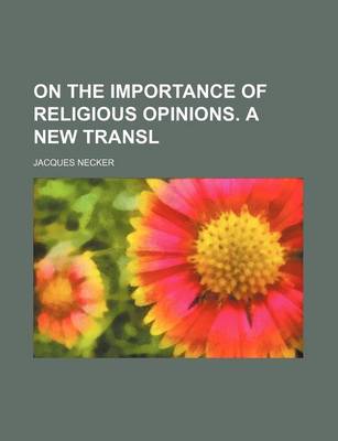 Book cover for On the Importance of Religious Opinions. a New Transl