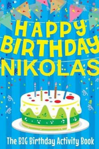 Cover of Happy Birthday Nikolas - The Big Birthday Activity Book