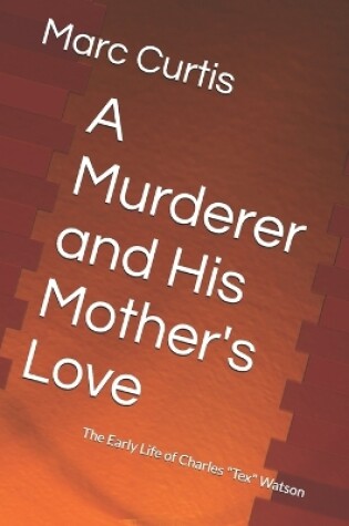 Cover of A Murderer and His Mother's Love