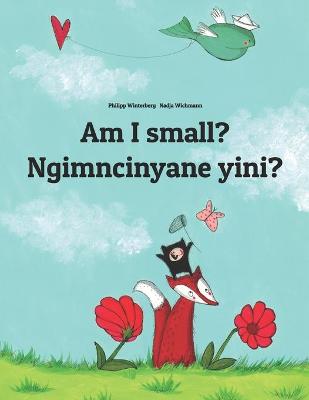 Book cover for Am I small? Ngimncinyane yini?