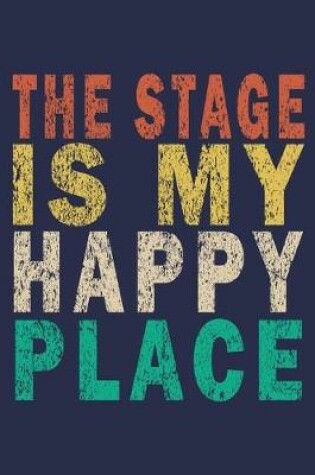 Cover of The stage is my happy place