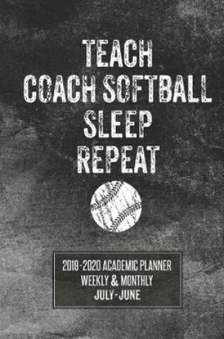 Cover of Teach Coach Softball Sleep Repeat