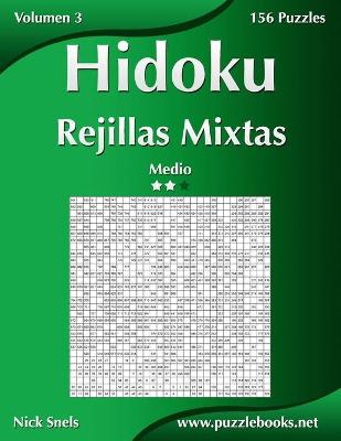 Cover of Hidoku Rejillas Mixtas - Medio - Volumen 3 - 156 Puzzles