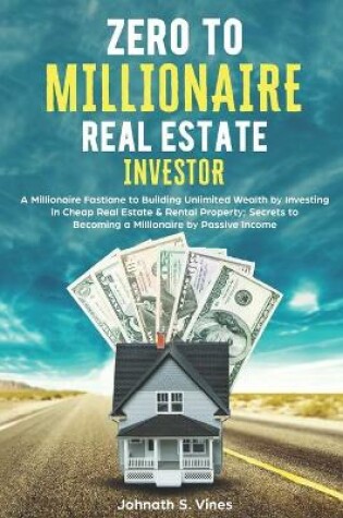 Cover of Zero to Millionaire Real Estate Investor