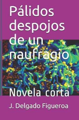 Cover of Palidos despojos de un naufragio