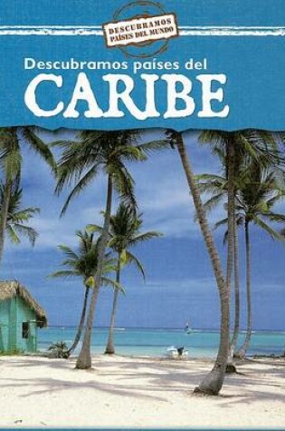 Cover of Descubramos Pa�ses del Caribe (Looking at Caribbean Countries)