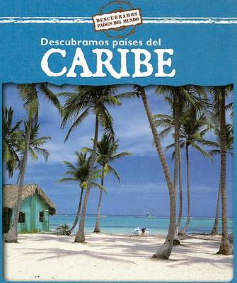 Cover of Descubramos Países del Caribe (Looking at Caribbean Countries)