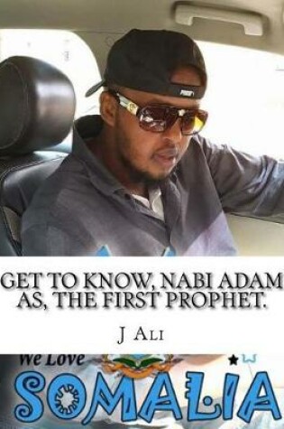 Cover of Get to know, Nabi Adam as, the first prophet.