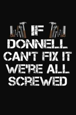 Cover of If Donnell Can't Fix It We're All Screwed