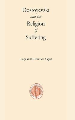 Cover of Dostoyevski and the religion of suffering