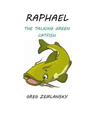 Book cover for Raphael The Talking Green Catfish