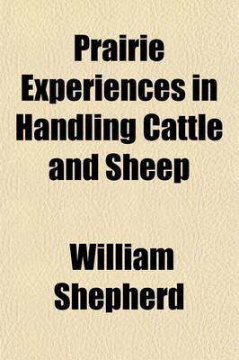 Book cover for Prairie Experiences in Handling Cattle and Sheep