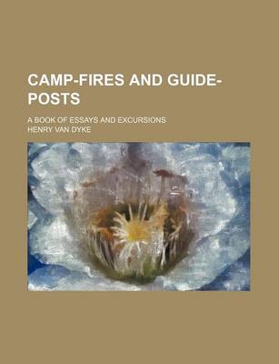 Book cover for Camp-Fires and Guide-Posts; A Book of Essays and Excursions