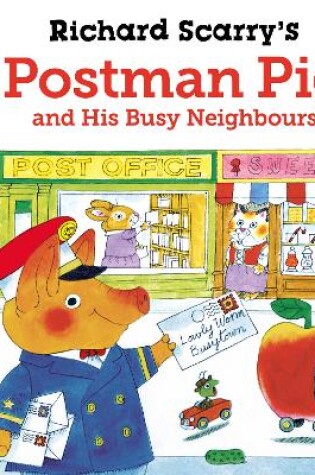 Cover of Richard Scarry's Postman Pig and His Busy Neighbours