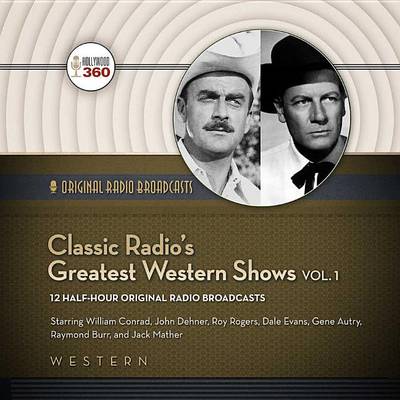 Cover of Classic Radio's Greatest Western Shows, Vol. 1