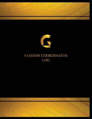 Book cover for Fashion Coordinator Log (Logbook, Journal - 125 pages, 8.5 x 11 inches)