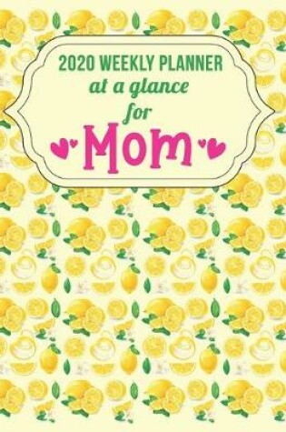 Cover of 2020 Weekly Planner At a Glance for Mom