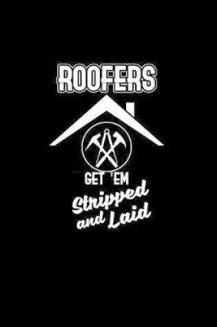 Cover of Roofers get 'em Stripped and Laid