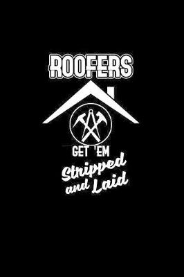 Book cover for Roofers get 'em Stripped and Laid