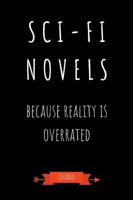 Book cover for Sci-Fi Novels Because Reality Is Overrated Journal