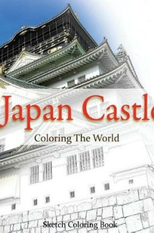Cover of Japan Castle Coloring The World