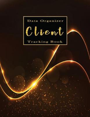 Book cover for Client Tracking Book Data Organizer