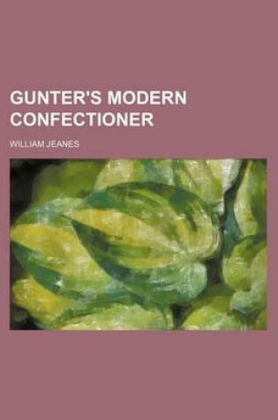 Cover of Gunter's Modern Confectioner