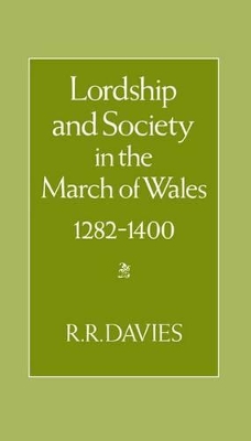 Book cover for Lordship and Society in the March of Wales 1282-1400