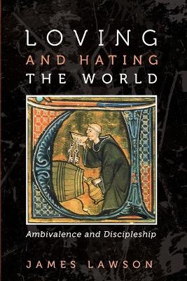 Book cover for Loving and Hating the World