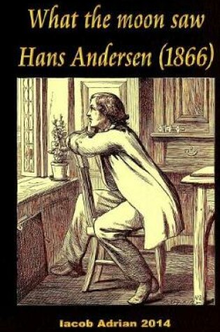 Cover of What the moon saw Hans Andersen (1866)