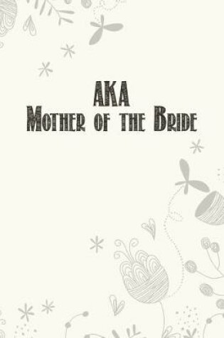 Cover of AKA Mother of the Bride