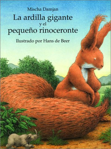 Book cover for La Ardilla Gigante y El Pequeno Rinoceronte