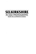 Book cover for Selkirkshire in Old Photographs