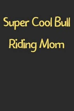 Cover of Super Cool Bull Riding Mom