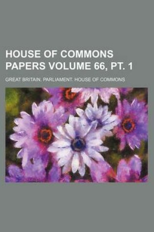 Cover of House of Commons Papers Volume 66, PT. 1