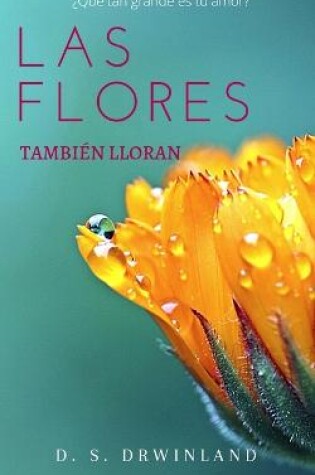 Cover of Las Flores también lloran