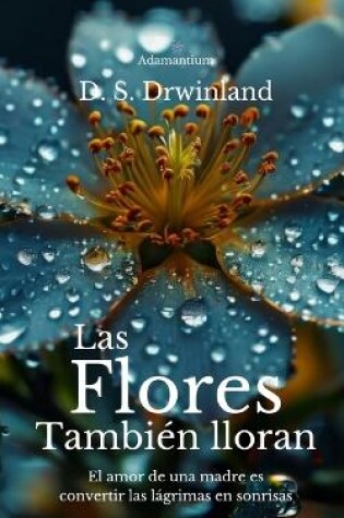 Cover of Las Flores también lloran