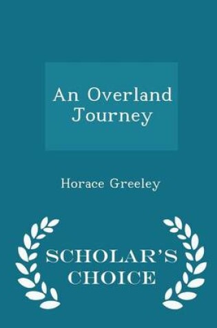 Cover of An Overland Journey - Scholar's Choice Edition