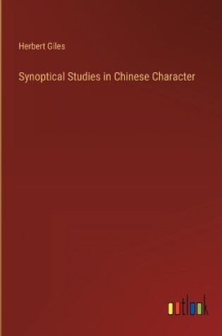 Cover of Synoptical Studies in Chinese Character